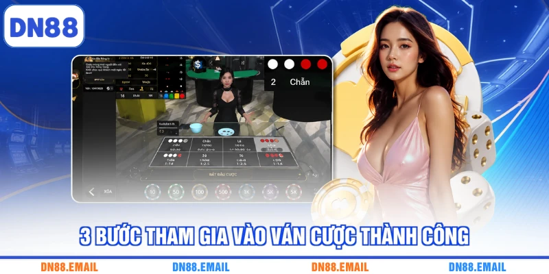 3 bước tham gia vào ván cược thành công