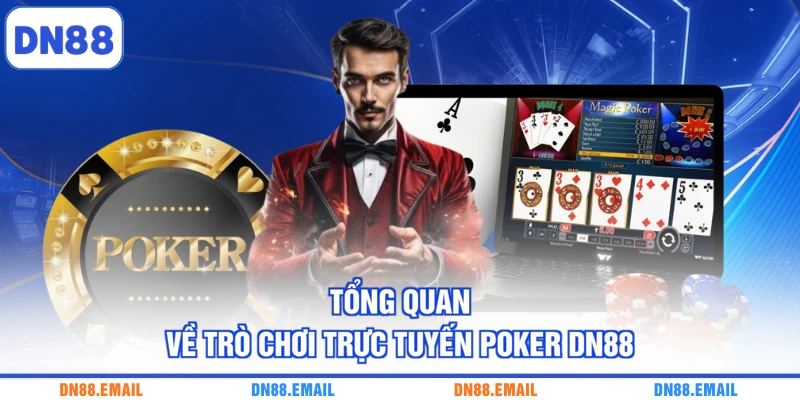 Tổng quan về trò chơi trực tuyến Poker DN88