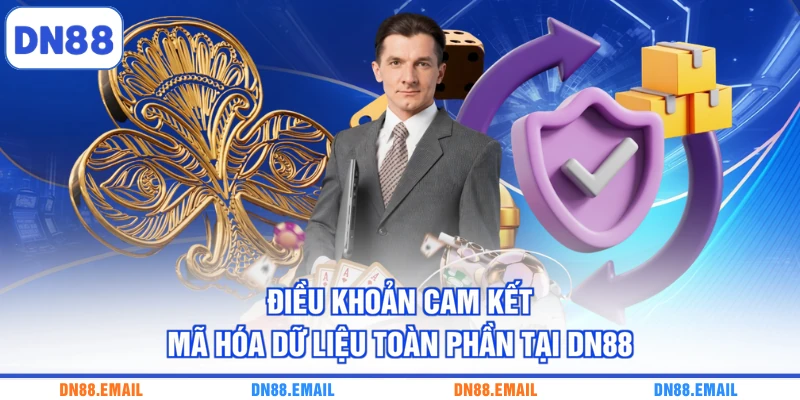 Điều khoản cam kết mã hóa dữ liệu toàn phần tại DN88