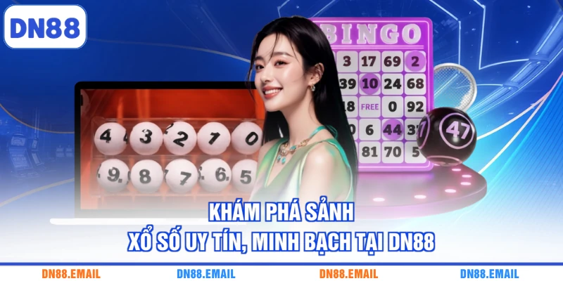 Khám phá sảnh xổ số uy tín, minh bạch tại DN88