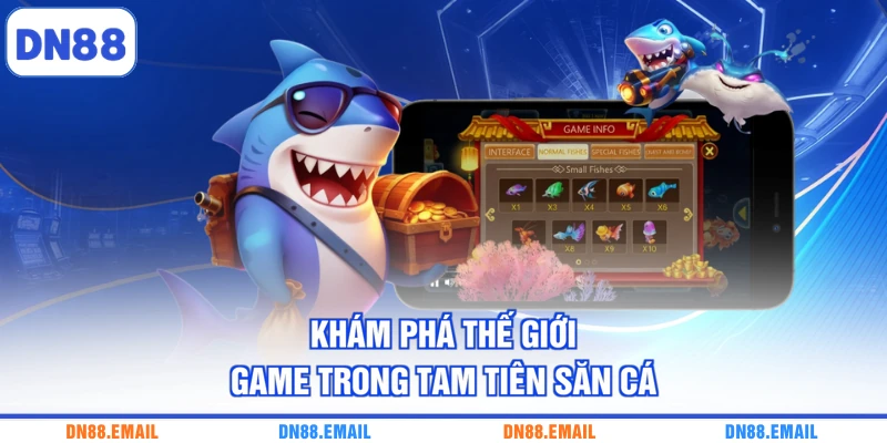 Khám phá thế giới game trong Tam Tiên Săn Cá